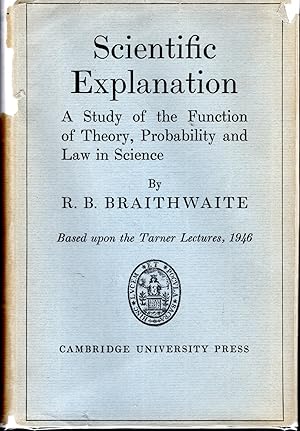 Bild des Verkufers fr Scientific Explanation: A Study of the Function of Theory, Probability and Law in Science zum Verkauf von Dorley House Books, Inc.