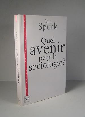 Seller image for Quel avenir pour la sociologie ? Qute de sens et comprhension du monde social for sale by Librairie Bonheur d'occasion (LILA / ILAB)