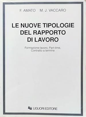 Le nuove tipologie del rapporto di lavoro Formazione-lavoro, Part-time, Contratto a termine