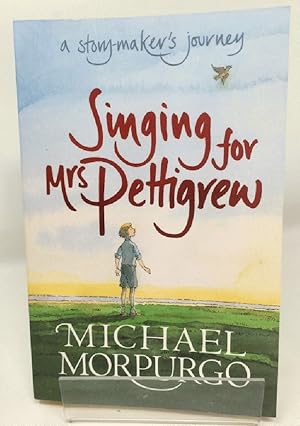Image du vendeur pour Singing for Mrs Pettigrew: A Storymaker's Journey mis en vente par Cambridge Recycled Books