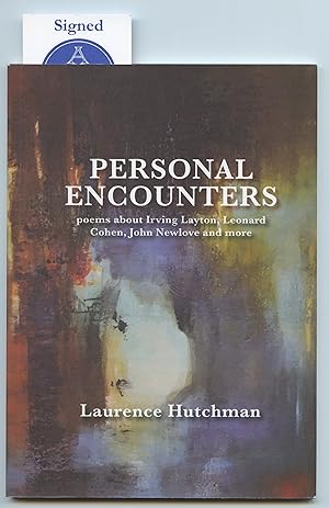 Imagen del vendedor de Personal Encounters: poems about Irving Layton, Leonard Cohen, John Newlove and more a la venta por Attic Books (ABAC, ILAB)