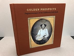 Bild des Verkufers fr Golden Prospects: Daguerreotypes of the California Gold Rush zum Verkauf von Gibbs Books