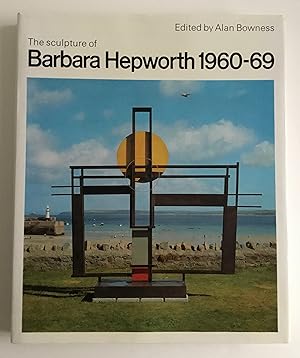The Sculpture of Barbara Hepworth 1960 - 1969