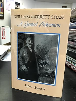 William Merritt Chase: A Genteel Bohemian