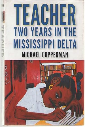 Immagine del venditore per Teacher Two Years in the Mississippi Delta venduto da Dan Glaeser Books