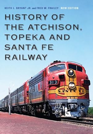 Image du vendeur pour History of the Atchison, Topeka and Santa Fe Railway mis en vente par GreatBookPrices