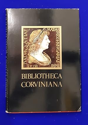 Seller image for Bibliotheca Corviniana. Die Bibliothek des Knigs Matthias Corvinus von Ungarn for sale by Wykeham Books