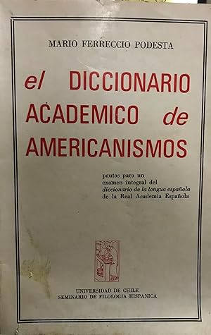 El Diccionario Académico de Americanismos. Pautas para un examen integral del diccionario de la l...