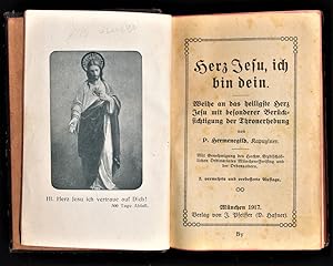 Herz Jesu, ich bin dein. Von P. Hermenegild, Kapuziner. Weihe an das heiligste Herz Jesu mit beso...