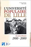 Immagine del venditore per L'universit Populaire De Lille (1900-2000) : Un Sicle D'histoire venduto da RECYCLIVRE