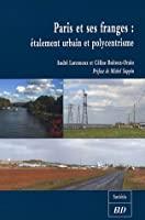 Bild des Verkufers fr Paris Et Ses Franges : talement Urbain Et Polycentrisme zum Verkauf von RECYCLIVRE