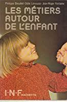 Seller image for Les Mtiers Autour De L'enfant for sale by RECYCLIVRE
