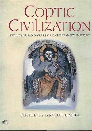 Coptic Civilization: Two Thousand Years of Christianity in Egypt