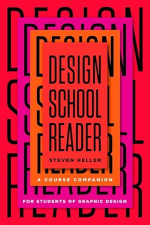 Imagen del vendedor de Design School Reader : A Course Companion for Students of Graphic Design a la venta por GreatBookPrices