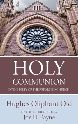 Bild des Verkufers fr Holy Communion in the Piety of the Reformed Church (Hardback or Cased Book) zum Verkauf von BargainBookStores