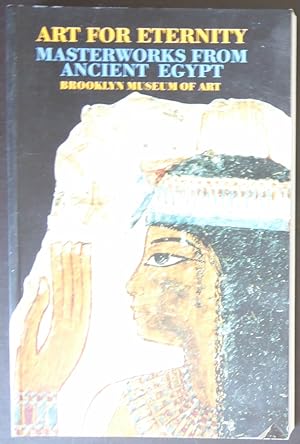 Immagine del venditore per Art For Eternity: Masterworks from Ancient Egypt: Brooklyn Museum of Art venduto da Jeff Irwin Books