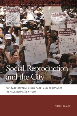 Seller image for Social Reproduction and the City: Welfare Reform, Child Care, and Resistance in Neoliberal New York (Paperback or Softback) for sale by BargainBookStores