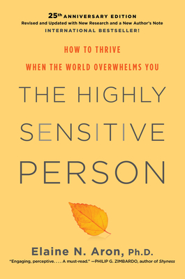Imagen del vendedor de The Highly Sensitive Person: How to Thrive When the World Overwhelms You (Hardback or Cased Book) a la venta por BargainBookStores