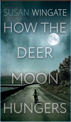 Seller image for How the Deer Moon Hungers (Hardback or Cased Book) for sale by BargainBookStores