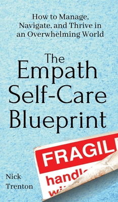 Seller image for The Empath Self-Care Blueprint: How to Manage, Navigate, and Thrive in an Overwhelming World (Hardback or Cased Book) for sale by BargainBookStores