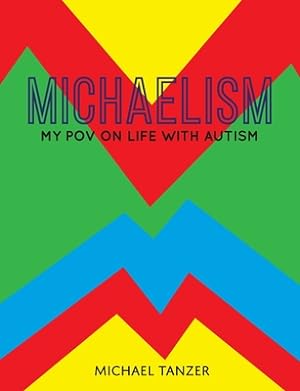Bild des Verkufers fr Michaelism: My POV on Life with Autism (Paperback or Softback) zum Verkauf von BargainBookStores