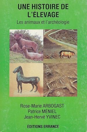Bild des Verkufers fr Une histoire de l'levage. Les animaux et l'archologie zum Verkauf von Librairie Archaion