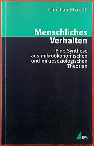 Bild des Verkufers fr Menschliches Verhalten Eine Synthese aus mikrokonomischen und mikrosoziologischen Theorie. zum Verkauf von biblion2