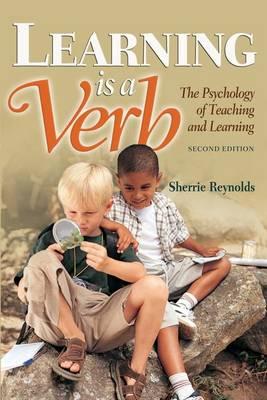 Seller image for Learning is a Verb: The Psychology of Teaching and Learning (Paperback or Softback) for sale by BargainBookStores