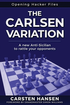 Seller image for The Carlsen Variation - A New Anti-Sicilian: Rattle your opponents from the get-go! (Paperback or Softback) for sale by BargainBookStores