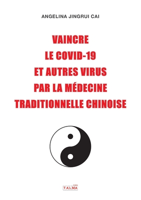 Seller image for Vaincre le Covid-19 et autres virus par la m�decine traditionnelle chinoise (Paperback or Softback) for sale by BargainBookStores