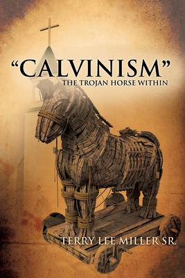 Seller image for CALVINISM" The Trojan Horse Within (Paperback or Softback) for sale by BargainBookStores