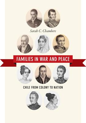 Imagen del vendedor de Families in War and Peace: Chile from Colony to Nation (Paperback or Softback) a la venta por BargainBookStores