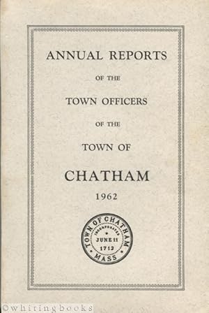 Annual Reports of the Town Officers of the Town of Chatham [Massachusetts] for the Year 1962