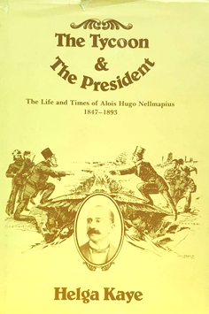 Imagen del vendedor de The Tycoon & the President: The Life and Times of Alois Hugo Nellmapius 1847 - 1893 a la venta por Eaglestones