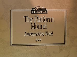 Seller image for The Platform Mound : Interpretive Trail (Pueblo Grande) for sale by Weekly Reader