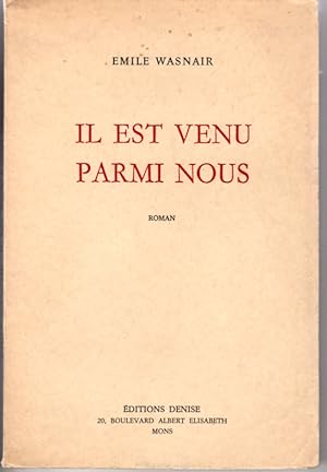 Il est venu parmi nous