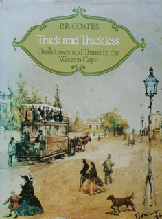 Immagine del venditore per Track and Trackless: Omnibuses and Trams in the Western Cape venduto da Eaglestones