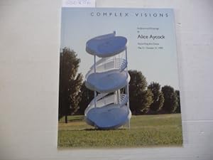Seller image for Complex Visions Sculpture and Drawings by Alice Aycock. Storm King Art Center May 21-October 31, 1990 for sale by Gebrauchtbcherlogistik  H.J. Lauterbach