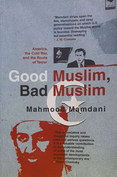 Good Muslim, Bad Muslim: America, the Cold War, and the Roots of Terror