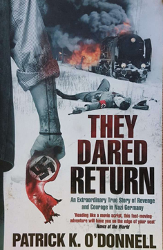 They Dared Return: An Extraordinary True Story of a Revenge and Courage in Nazi Germany