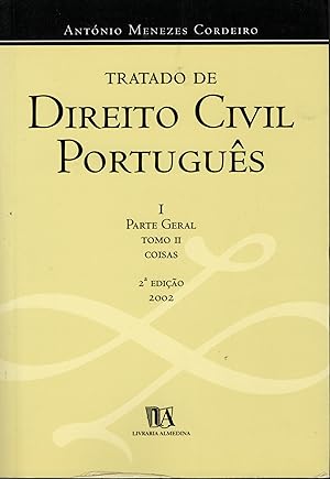 TRATADO DE DIREITO CIVIL PORTUGUÊS: I Parte Geral. Tomo II Coisas