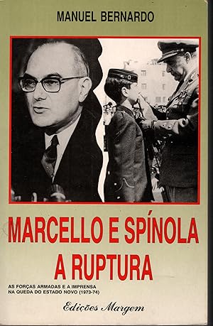 MARCELLO E SPÍNOLA. A RUPTURA: As Forças Armadas e a imprensa na queda do Estado Novo (1973-74)