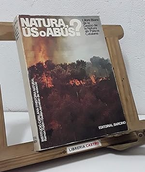 Natura, ús o abús? Llibre Blanc de la Gestió de la Natura als Països Catalans
