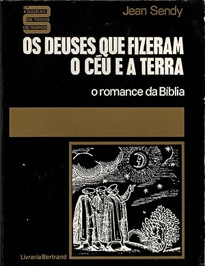 OS DEUSES QUE FIZERAM O CÉU E A TERRA: ORomance da Bíblia