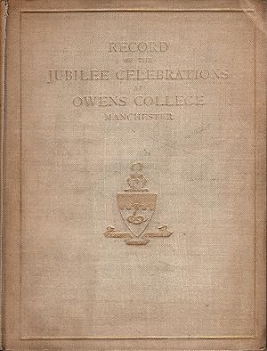 Record of the Jubilee Celebrations at Owens College Manchester