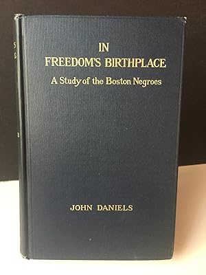 In Freedom's Birthplace: A Study of the Boston Negroes