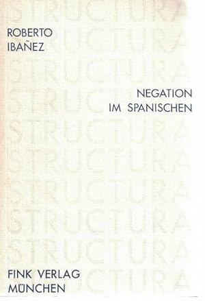 Bild des Verkäufers für Negation im Spanischen. zum Verkauf von La Librería, Iberoamerikan. Buchhandlung