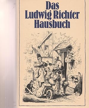 Seller image for Das Ludwig Richter Hausbuch. Einleitung von Wolf Stubbe. Auswahl Aiga Matthes. for sale by Ant. Abrechnungs- und Forstservice ISHGW