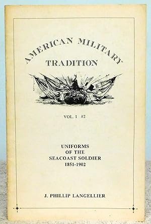 Seller image for American Military Tradition Vol. 1 #2 Uniforms of the Seacoast Soldier 1851-1902 for sale by Argyl Houser, Bookseller