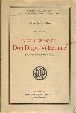 Vida y obras de Don Diego Velázquez (segunda edición refundida). Obras completas. Tomo Décimo.
